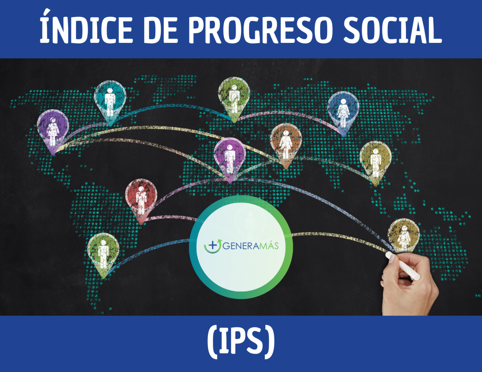 Qué es el Índice de Progreso Social y para qué sirve GENERAMÁS