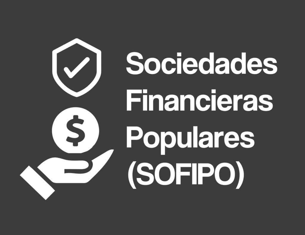 SOFIPOs (Sociedades Financieras Populares)