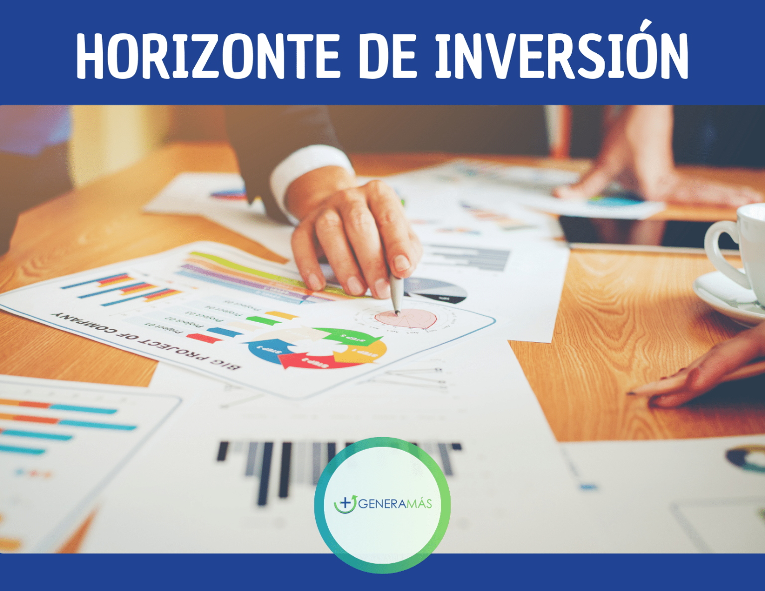 Horizonte de inversión: ¿Qué es? - Generamás