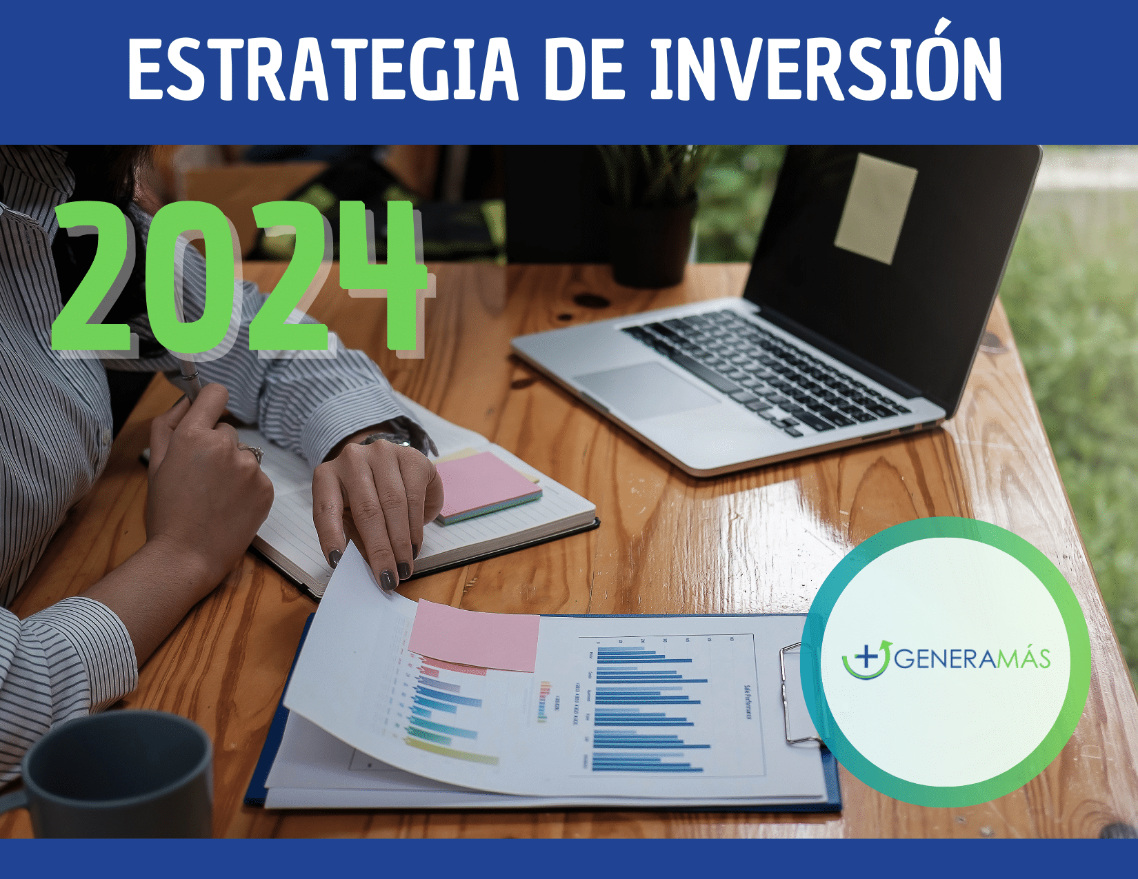 Estrategia De Inversión Para 2024: ¿Cómo Armarla? - GENERAMÁS