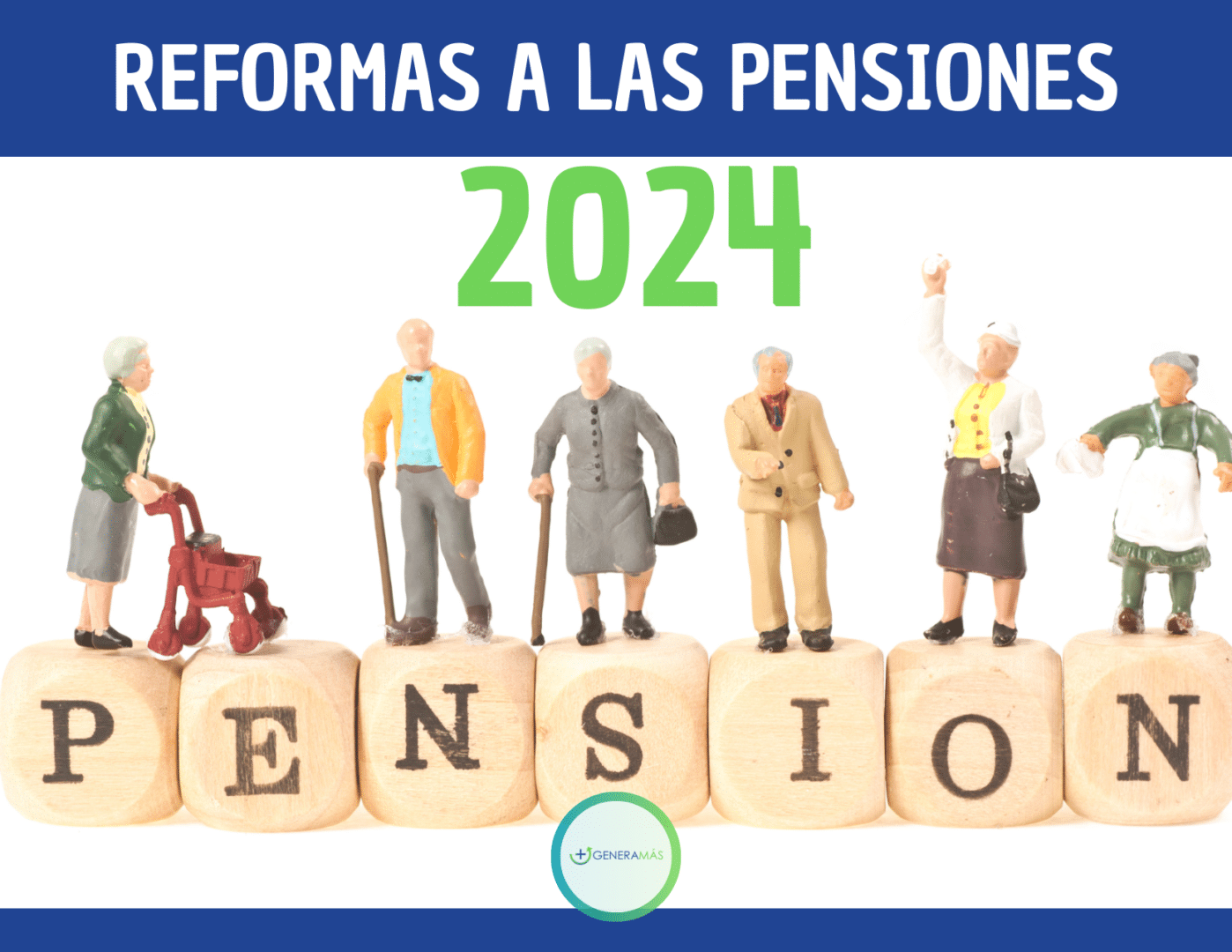 Reforma a las pensiones 2024 ¿Qué está pasando? GENERAMÁS