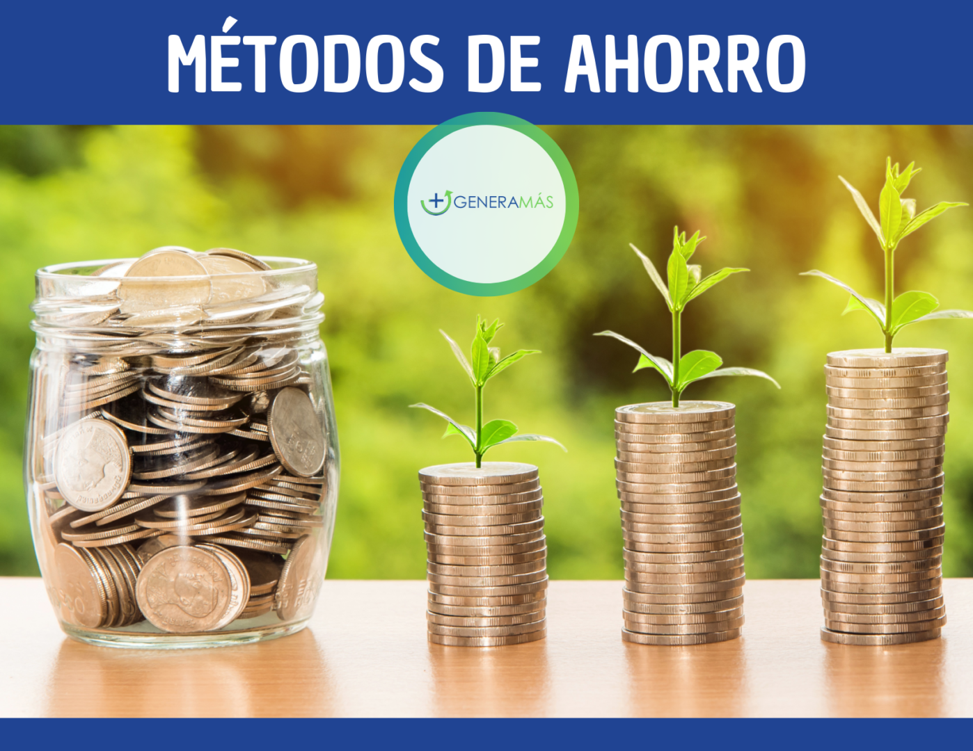 Métodos De Ahorro ¿cómo Ahorrar De Forma Efectiva GeneramÁs 0887